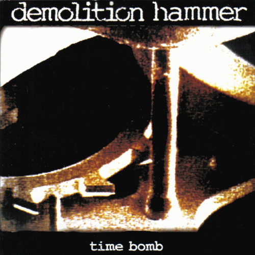 Demolition Hammer : Time Bomb